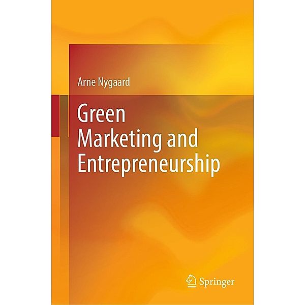 Green Marketing and Entrepreneurship, Arne Nygaard