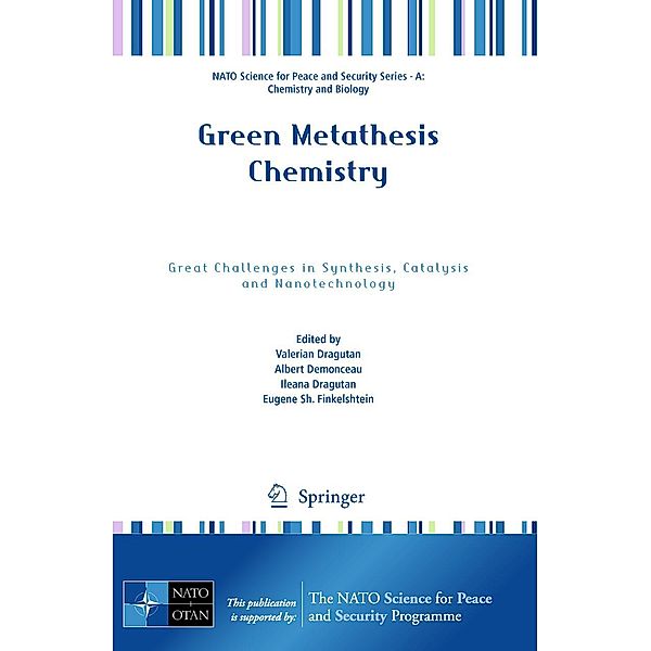 Green Metathesis Chemistry / NATO Science for Peace and Security Series A: Chemistry and Biology