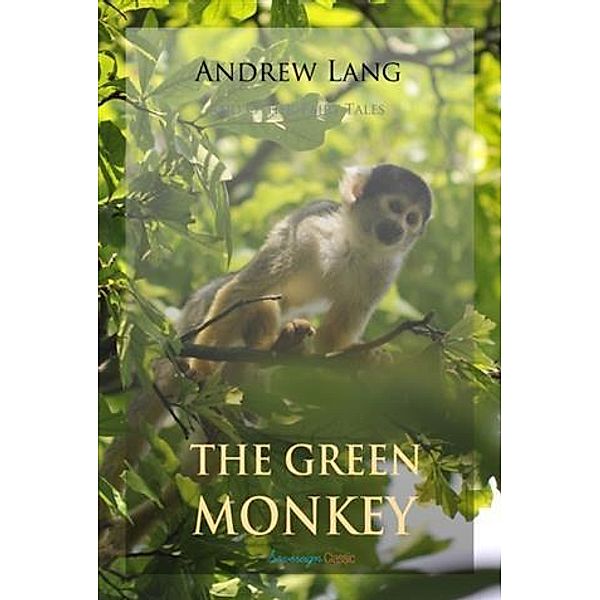 Green Monkey and Other Fairy Tales, Andrew Lang