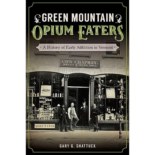 Green Mountain Opium Eaters, Gary G. Shattuck