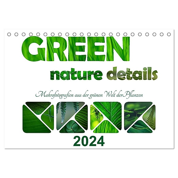 green nature details - Makrofotografien aus der grünen Welt der Pflanzen (Tischkalender 2024 DIN A5 quer), CALVENDO Monatskalender, Kirsten d'Angelo - soulimages