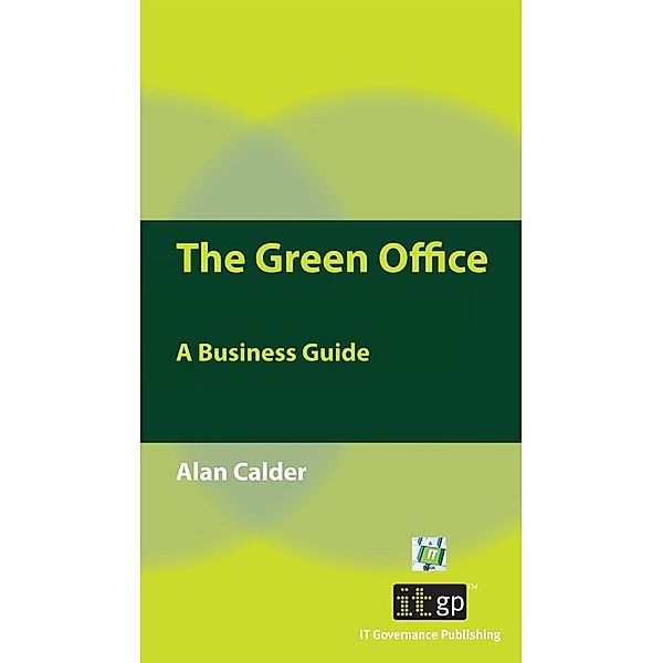 Green Office / IT Governance Publishing, Alan Calder