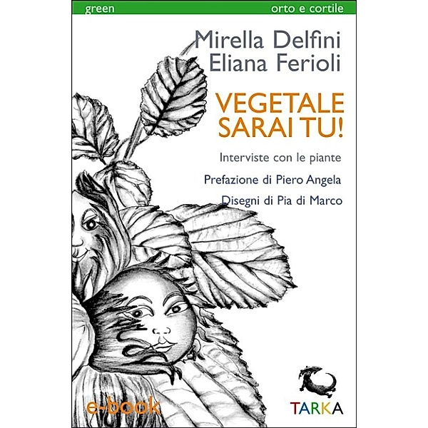 green / orto e cortile: Vegetale sarai tu!, Eliana Ferioli, Mirella Delfini