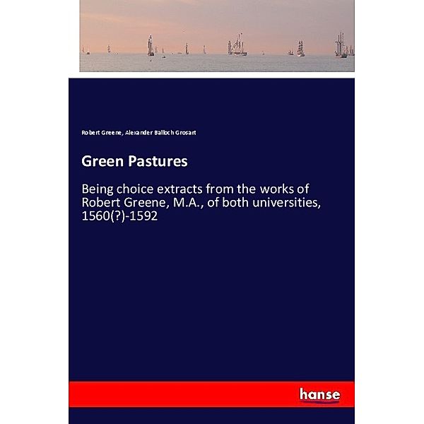 Green Pastures, Robert Greene, Alexander Balloch Grosart