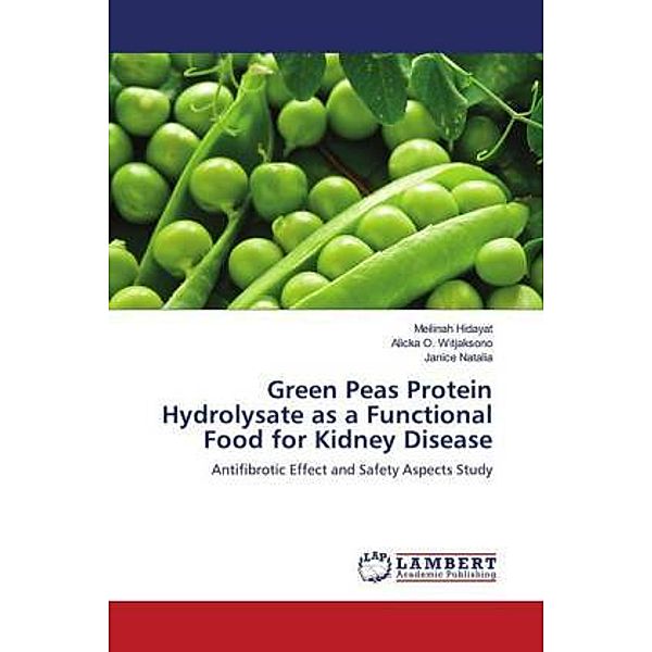 Green Peas Protein Hydrolysate as a Functional Food for Kidney Disease, Meilinah Hidayat, Alicka O. Witjaksono, Janice Natalia
