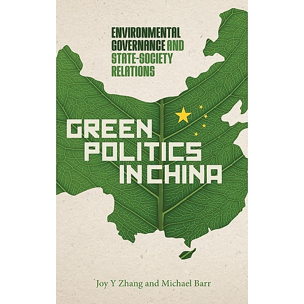 Green Politics in China, Joy Y Zhang, Michael Barr