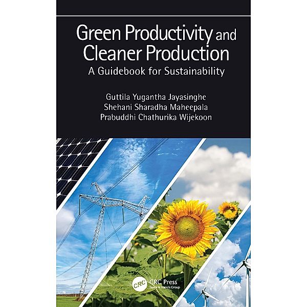 Green Productivity and Cleaner Production, Guttila Yugantha Jayasinghe, Shehani Sharadha Maheepala, Prabuddhi Chathurika Wijekoon