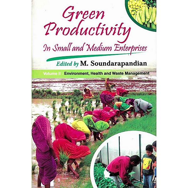 Green Productivity in Small and Medium Enterprises: Environment, Health and Waste Management, M. Soundarapandian