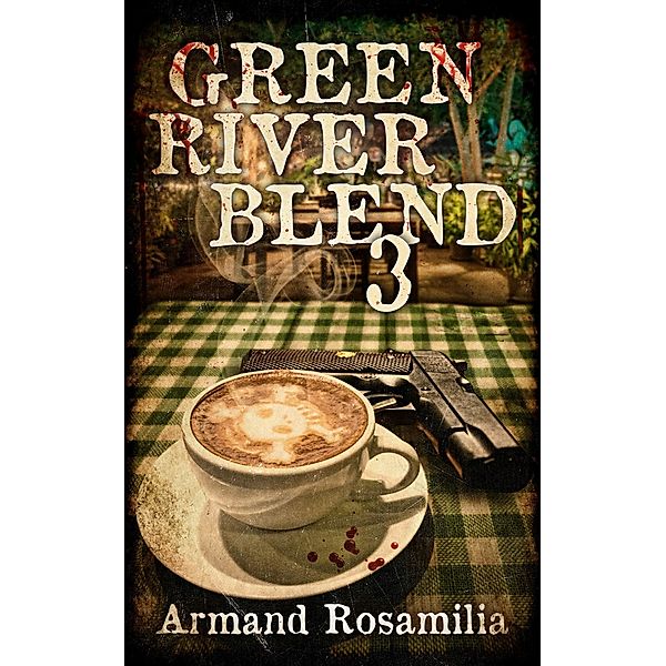 Green River Blend: Green River Blend 3, Armand Rosamilia