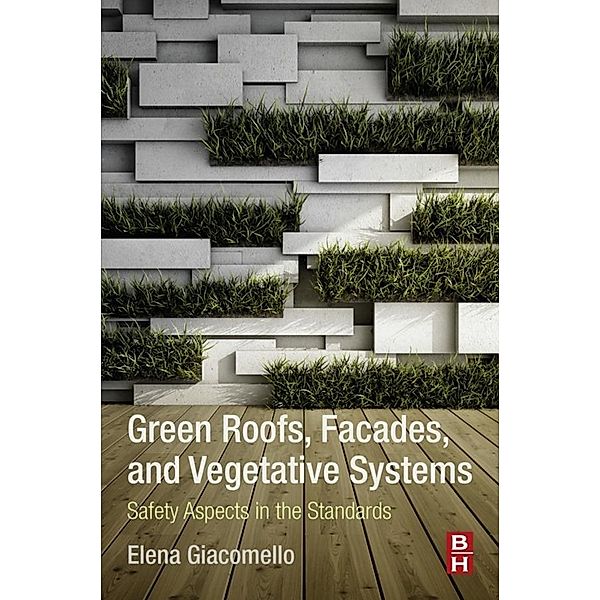Green Roofs, Facades, and Vegetative Systems, Elena Giacomello