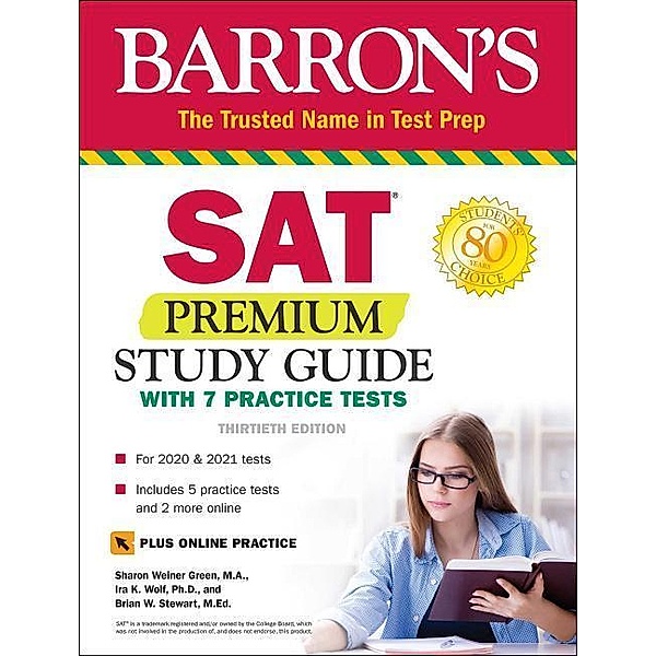 Green, S: Barron's SAT Premium Study Guide, Sharon Weiner Green, Ira K. Wolf, Brian W. Stewart