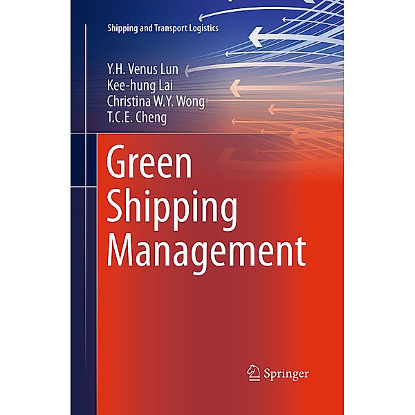 Green Shipping Management, Y.H. Venus Lun, Kee-hung Lai, Christina W.Y. Wong, T. C. E. Cheng