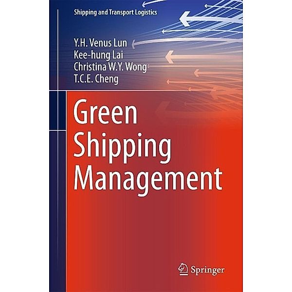 Green Shipping Management / Shipping and Transport Logistics, Y. H. Venus Lun, Kee-hung Lai, Christina W. Y. Wong, T. C. E. Cheng