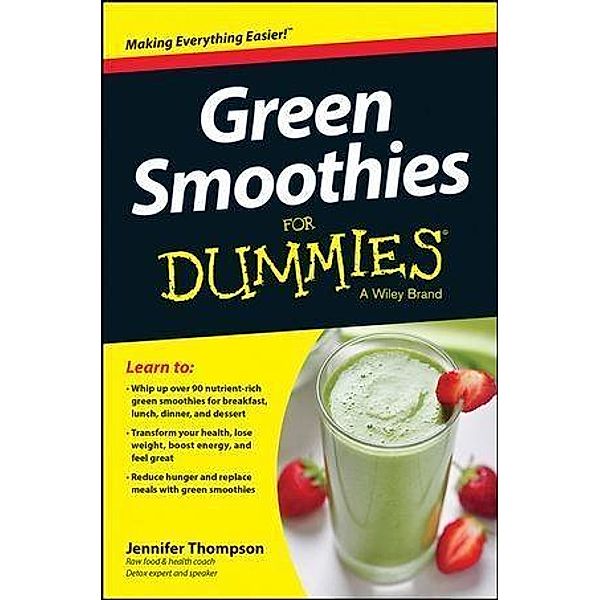 Green Smoothies For Dummies, Jennifer Thompson