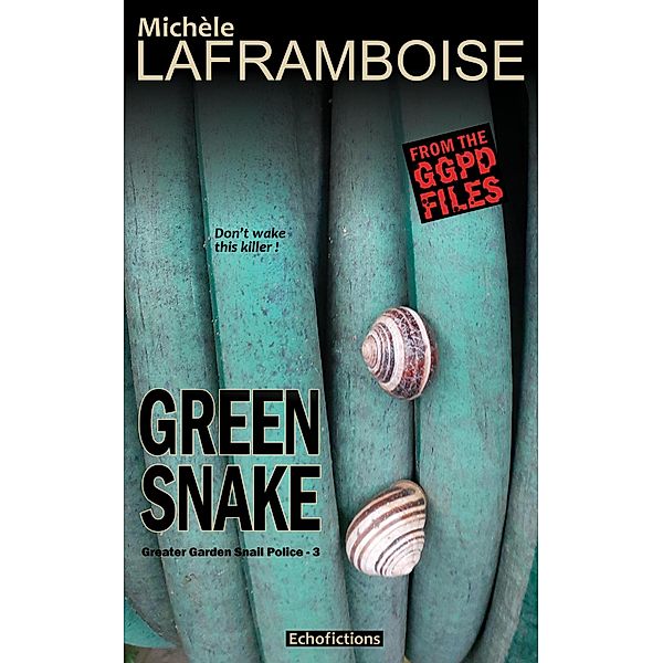 Green Snake (Greater Garden Snail Police, #3) / Greater Garden Snail Police, Michèle Laframboise