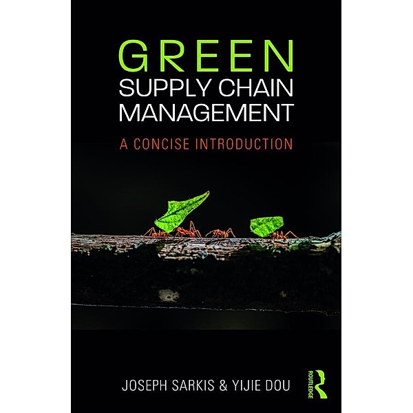 Green Supply Chain Management, Joseph Sarkis, Yijie Dou