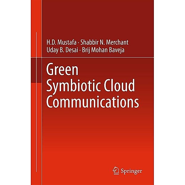 Green Symbiotic Cloud Communications, H. D Mustafa, Shabbir N. Merchant, Uday B. Desai, Brij Mohan Baveja