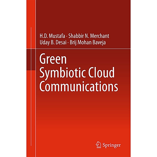 Green Symbiotic Cloud Communications, H.D Mustafa, Shabbir N. Merchant, Uday B. Desai, Brij Mohan Baveja