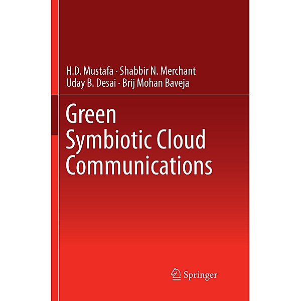 Green Symbiotic Cloud Communications, H.D Mustafa, Shabbir N. Merchant, Uday B. Desai, Brij Mohan Baveja