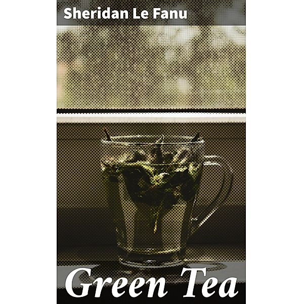 Green Tea, Sheridan Le Fanu