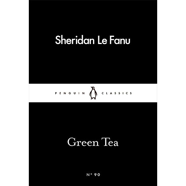 Green Tea / Penguin Little Black Classics, Joseph Sheridan Le Fanu