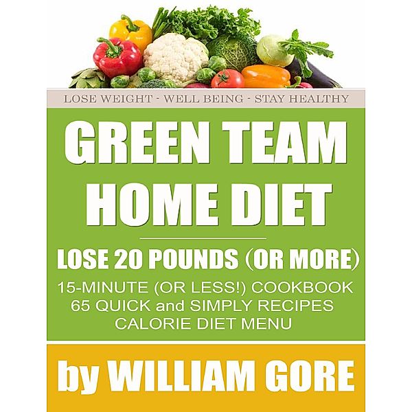 Green Team Home Diet, William Gore
