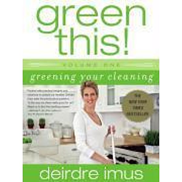 Green This! Volume 1, Deirdre Imus