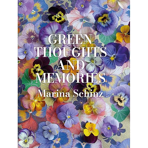 Green Thoughts and Memories, Marina Schinz
