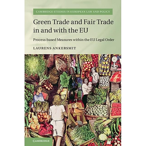 Green Trade and Fair Trade in and with the EU, Laurens Ankersmit