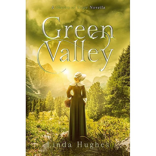 Green Valley (Shades of Hope Novella Collection, #0) / Shades of Hope Novella Collection, Linda Hughes