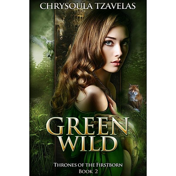 Green Wild (Thrones of the Firstborn, #2), Chrysoula Tzavelas