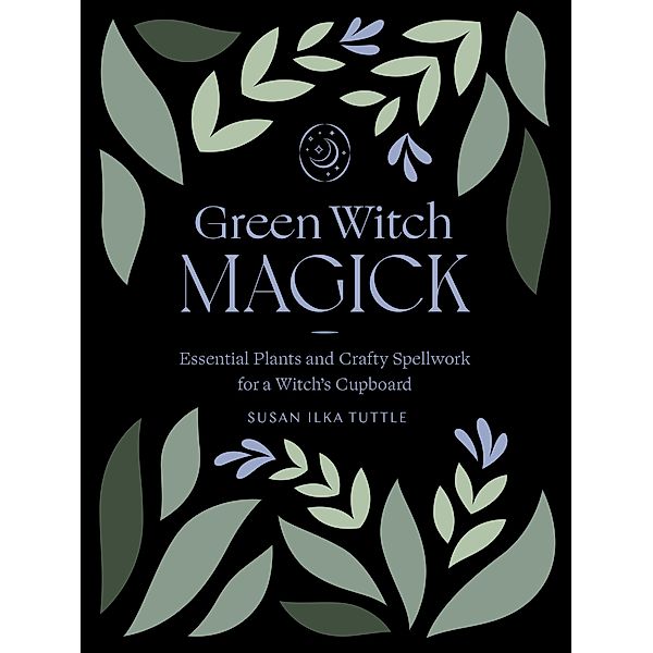 Green Witch Magick, Susan Ilka Tuttle