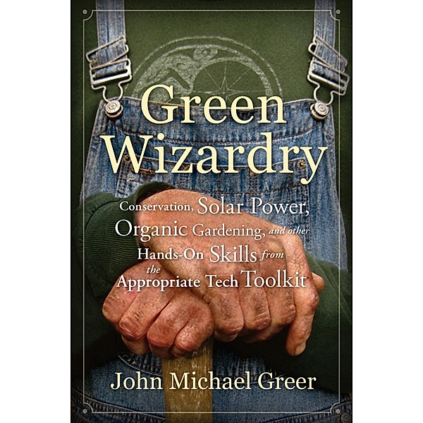 Green Wizardry / New Society Publishers, John Michael Greer