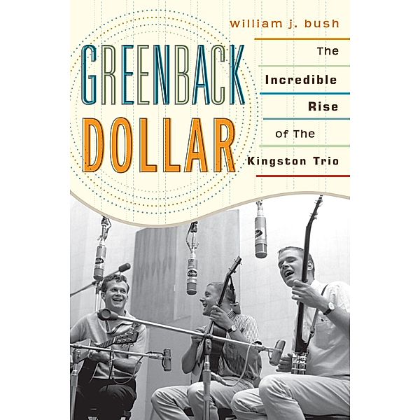 Greenback Dollar / American Folk Music and Musicians Series, William J. Bush