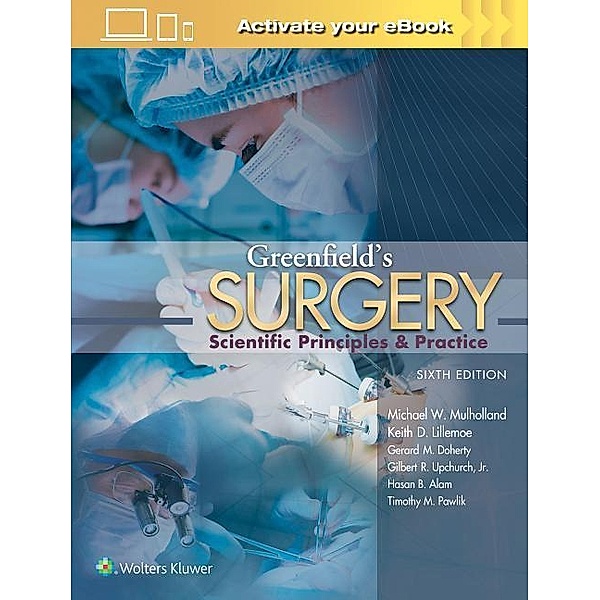 Greenfield's Surgery, 6 Vols., Michael W. Mulholland, Keith D. Lillemoe, Gerard M. Doherty, Gilbert R. Upchurch, Hasan B. Alam, Timothy M. Pawlik