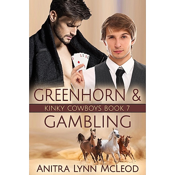 Greenhorn & Gambling (Kinky Cowboys, #7) / Kinky Cowboys, Anitra Lynn McLeod