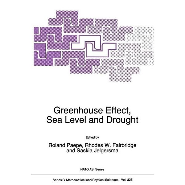 Greenhouse Effect, Sea Level and Drought / Nato Science Series C: Bd.325