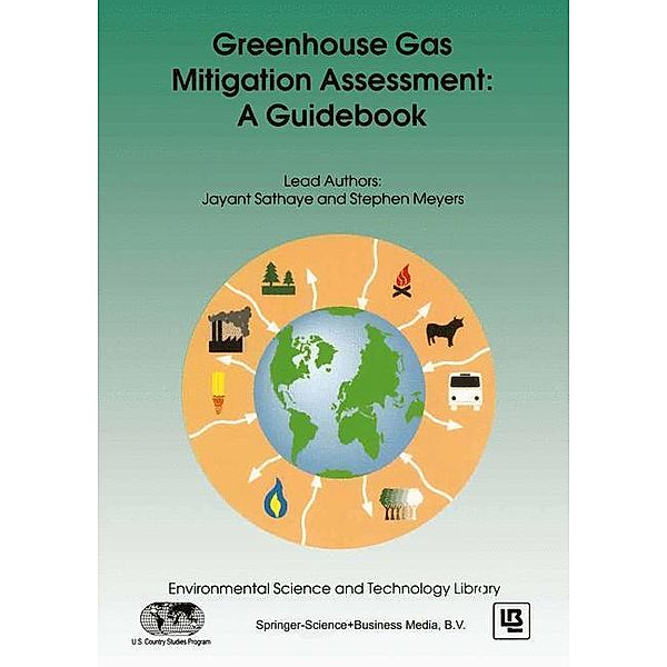 Greenhouse Gas Mitigation Assessment: A Guidebook, Stephen Meyers, Jayant A. Sathaye