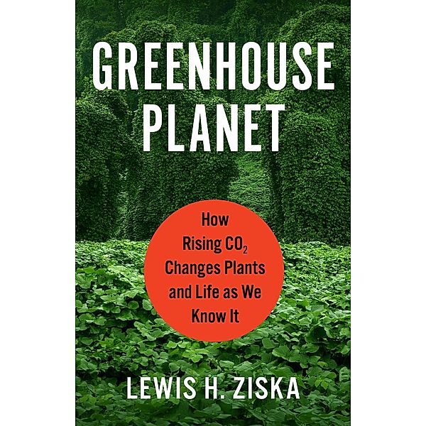 Greenhouse Planet, Lewis H. Ziska