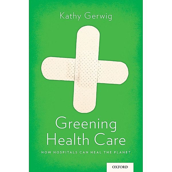 Greening Health Care, Kathy Gerwig