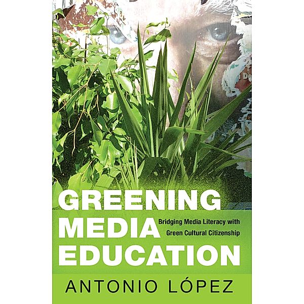 Greening Media Education / Minding the Media Bd.13, Antonio López