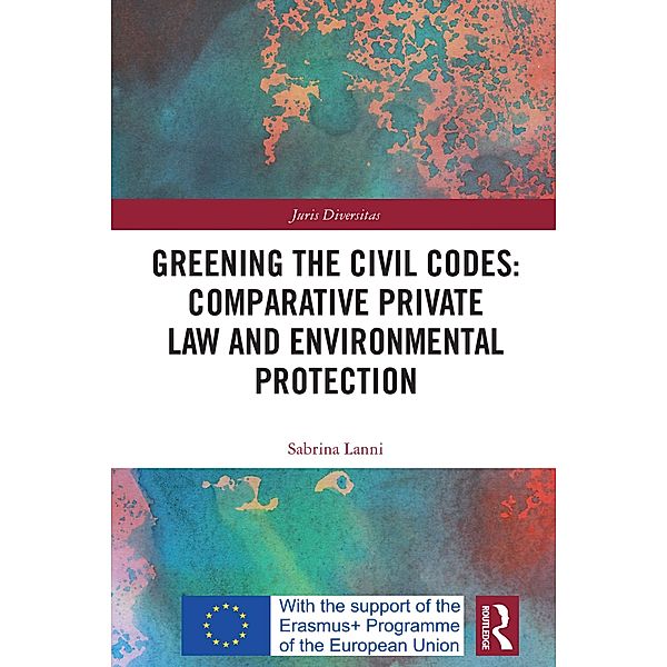 Greening the Civil Codes: Comparative Private Law and Environmental Protection, Sabrina Lanni