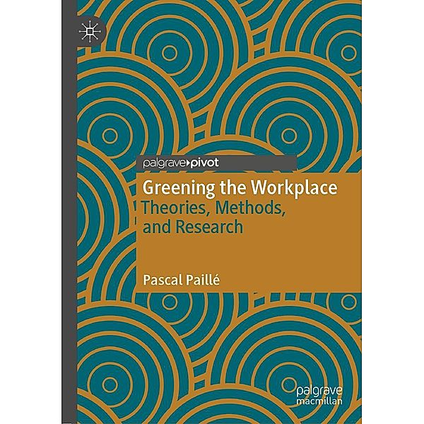 Greening the Workplace / Psychology and Our Planet, Pascal Paillé