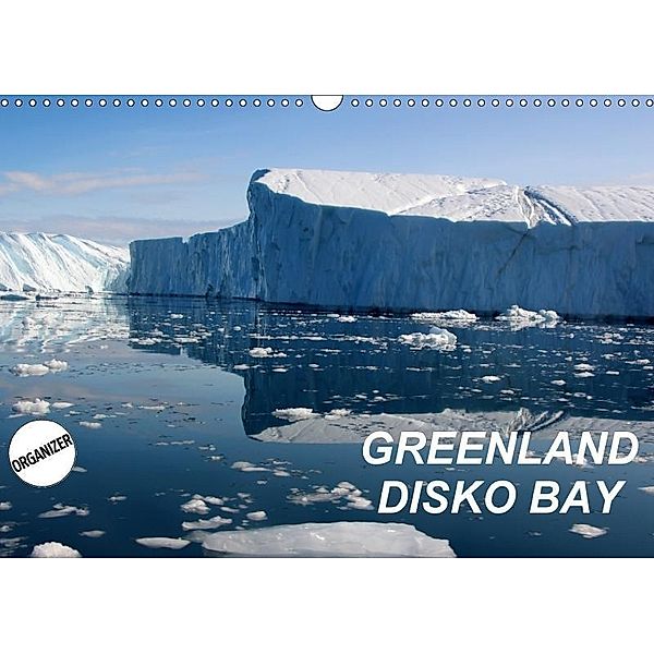 GREENLAND DISKO BAY (Wall Calendar 2017 DIN A3 Landscape), Armin Joecks