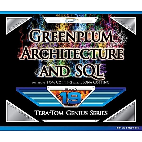 Greenplum - Architecture and SQL, Tom Coffing, Leona Coffing