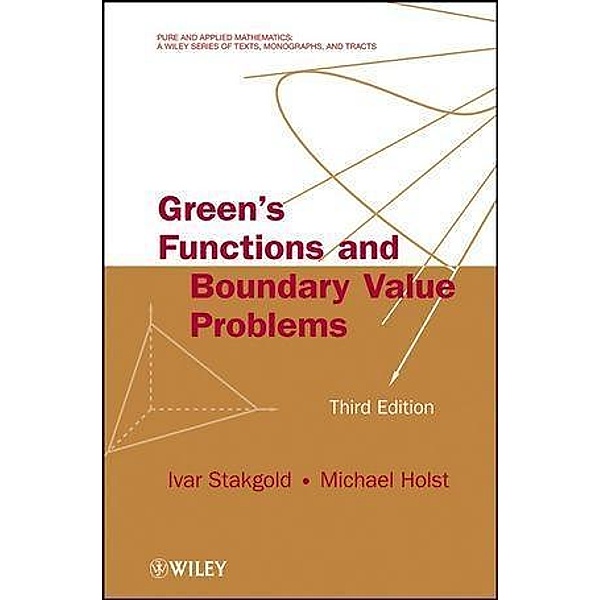 Green's Functions and Boundary Value Problems / Wiley Series in Pure and Applied Mathematics, Ivar Stakgold, Michael J. Holst