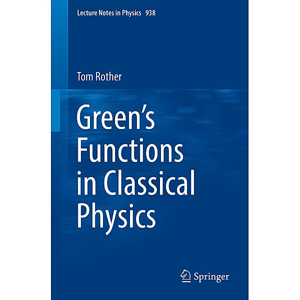 Green's Functions in Classical Physics, Tom Rother