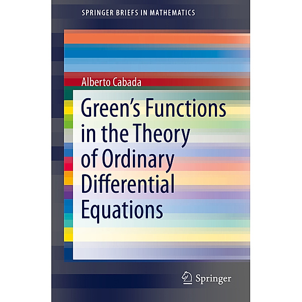 Green's Functions in the Theory of Ordinary Differential Equations, Alberto Cabada