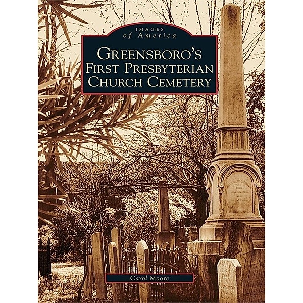 Greensboro's First Presbyterian Church Cemetery, Carol Moore