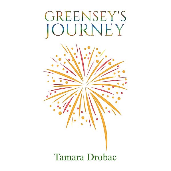 Greensey's Journey / Austin Macauley Publishers, Tamara Drobac